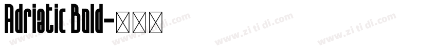 Adriatic Bold字体转换
